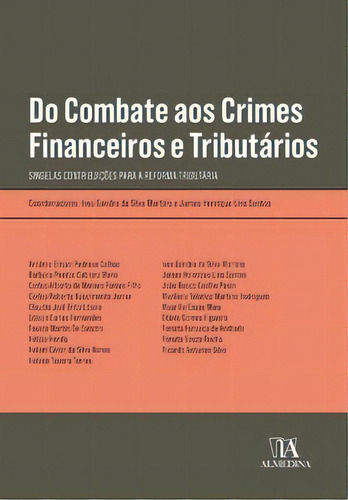 Do Combate Aos Crimes Financeiros E Tributários, De Ives Gandra Da Silva Martins. Editora Almedina Em Português
