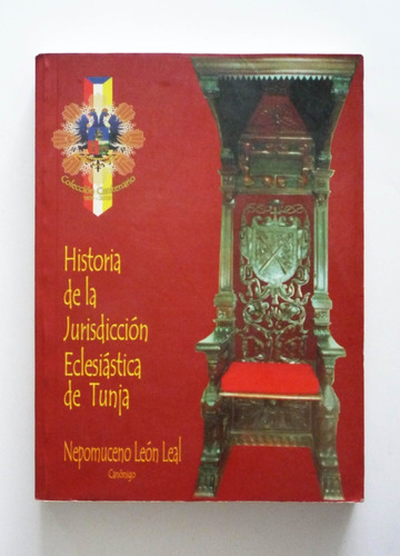 Historia De La Jurisdiccion Eclesiastica De Tunja - N. Leon 