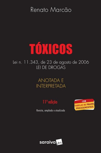 Tóxicos: Lei De Drogas - Anotada E Interpretada, De Marcão, Renato Flavio. Editora Saraiva Jur, Capa Mole Em Português