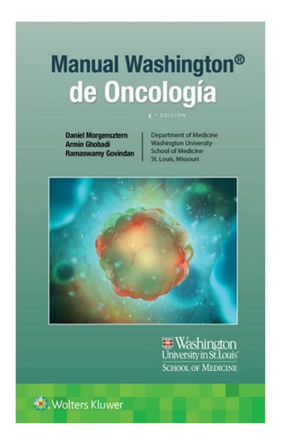 Manual Washington De Oncología: Oncologia, De Morgensztern. Daniel. Serie Washington, Vol. 1. Editorial Wolters Kluwer, Tapa Blanda, Edición 4a En Español, 2022