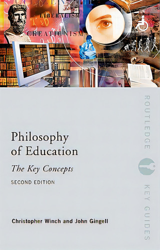 Philosophy Of Education: The Key Concepts, De Gingell, John. Editorial Routledge, Tapa Blanda En Inglés
