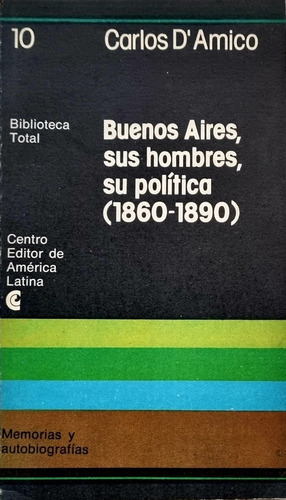 Buenos Aires, Sus Hombres, Su Política (1860-1890) Cela 