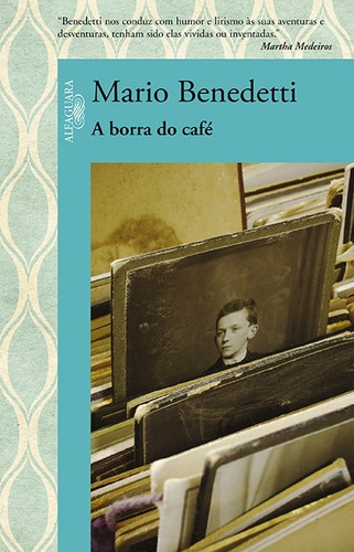 A borra do café, de Benedetti, Mario. Editora Schwarcz SA, capa mole em português, 2012