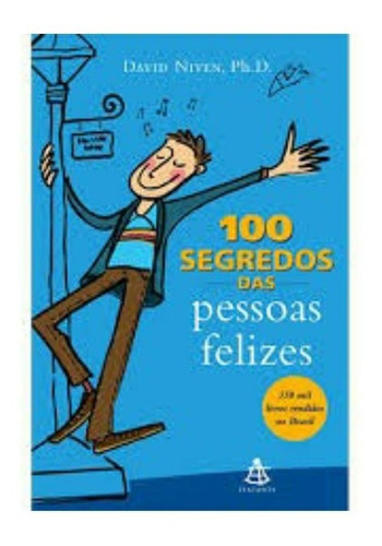 100 Segredos Das Pessoas Felizes - David Niven / Sextante