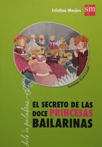 El Secreto De Las Doce Princesas Bailarinas, Cristina Macjus