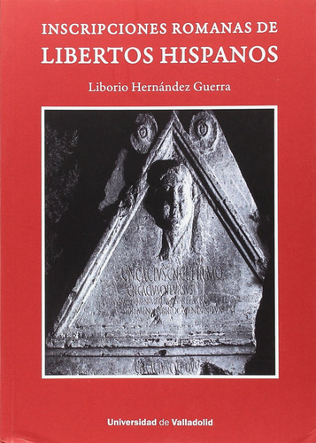 Inscripciones Romanas De Libertos Hispanos Hernandez, Libori