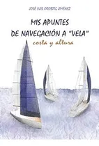 Comprar Libro Mis Apuntes De Navegación A Vela De Orobitg Jimenez Jo