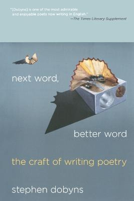 Libro Next Word, Better Word - Stephen Dobyns