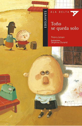 Libro: Toño Se Queda Solo. Thierry Lenain. Edelvives