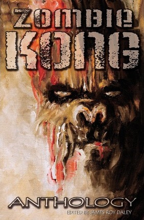 Libro Zombie Kong - Anthology - James Roy Daley