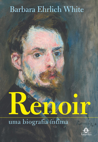 Renoir: Uma biografia íntima, de White, Barbara Ehrlich. Editora Manole LTDA, capa dura em português, 2019