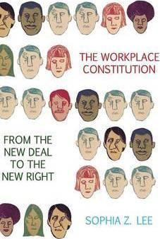 Libro The Workplace Constitution From The New Deal To The...