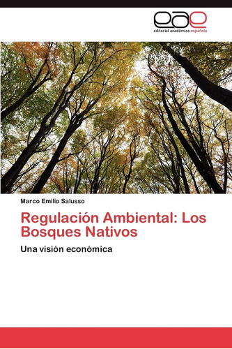 Libro: Regulación Ambiental: Los Bosques Nativos: Una Visión