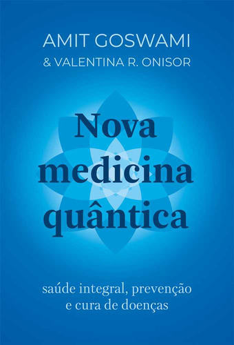 Nova Medicina Quântica, De Amit Goswami. Editora Goya Em Português