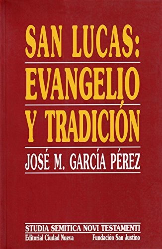 Libro San Lucas: Evangelio Y Tradiciónde García Pérez José M