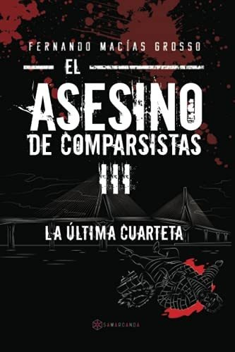 Libro : El Asesino De Comparsistas Iii La Ultima Cuarteta -