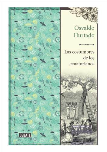 Las Costumbres De Los Ecuatorianos/ Osvaldo Hurtado