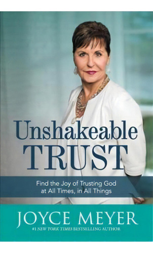 Unshakeable Trust, De Joyce Meyer. Editorial Little Brown Company, Tapa Dura En Inglés