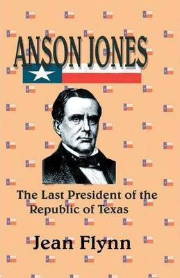 Libro Anson Jones - Jean Flynn