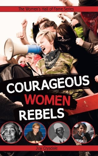 Courageous Women Rebels (womens Hall Of Fame Series)