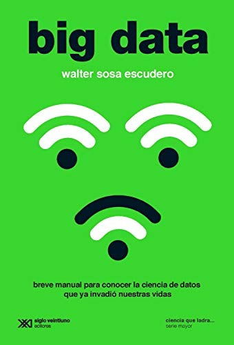 Libro Big Data Walter Sosa Escudero Siglo Xxi