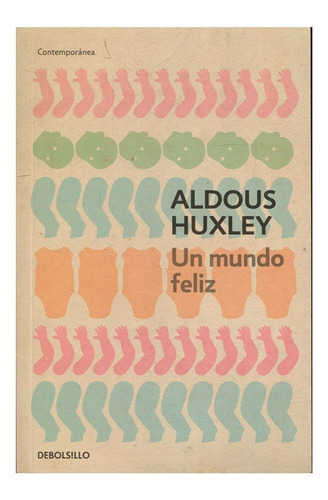 Un Mundo Feliz, De Aldous Huxley. Editorial Debols!llo, Tapa Blanda En Español, 2013