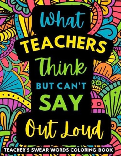 Libro: What Teachers Are Thinking But Cant Say: Swear Word 