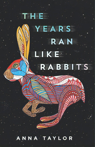 The Years Ran Like Rabbits, De Taylor, Anna. Editorial Lightning Source Inc, Tapa Blanda En Inglés
