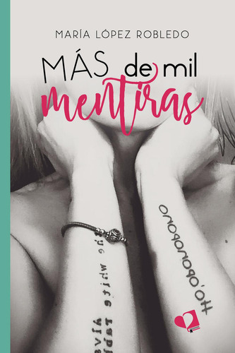 Más De Mil Mentiras:  aplica, de López Robledo , María.. 1, vol. 1. Editorial Mil Amores, tapa pasta blanda, edición 1 en español, 2021