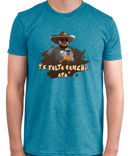 Playera Estampada Diseño Meme Te Falta Rancho Apá