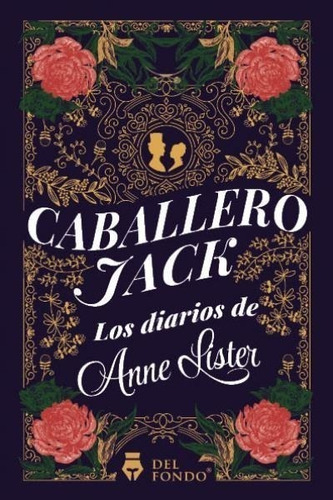 Libro Caballero Jack (los Diarios De Anne Lister) - Anne