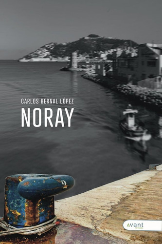 Noray, De Bernal López, Carlos. Avant Editorial, Tapa Blanda En Español