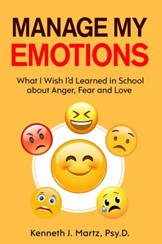 Manage My Emotions: What I Wish Iød Learned In School About Anger, Fear And Love (manage My Emotion Series), De Martz, Kenneth. Editorial R. R. Bowker, Tapa Blanda En Inglés