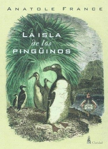 La Isla De Los Pingüinos  - Anatole France
