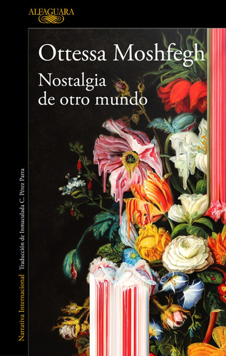 Nostalgia de otro mundo, de Moshfegh, Ottessa. Serie Alfaguara Editorial Alfaguara, tapa blanda en español, 2022