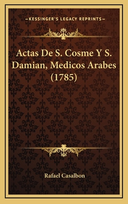 Libro Actas De S. Cosme Y S. Damian, Medicos Arabes (1785...