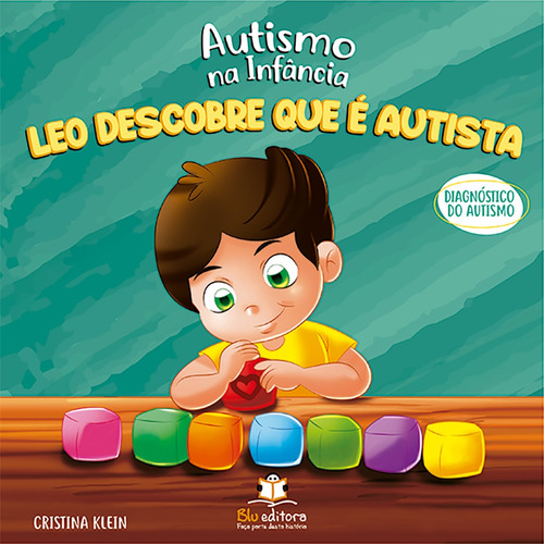 Autismo na infância: Leo descobre que é autista, de Klein, Cristina. Blu Editora Ltda em português, 2019