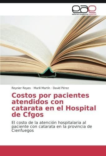 Libro: Costos Por Pacientes Atendidos Con Catarata En El Hos