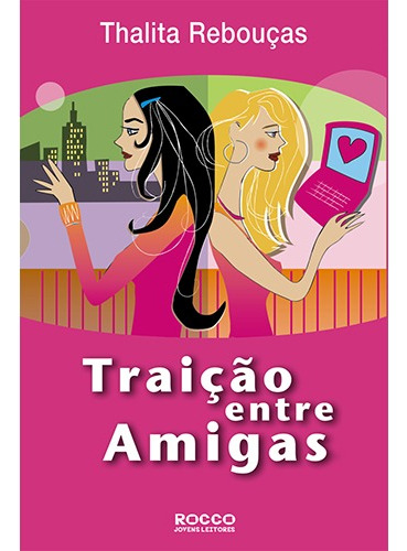 Traição entre amigas, de Rebouças, Thalita. Editora Rocco Ltda, capa mole em português, 2006