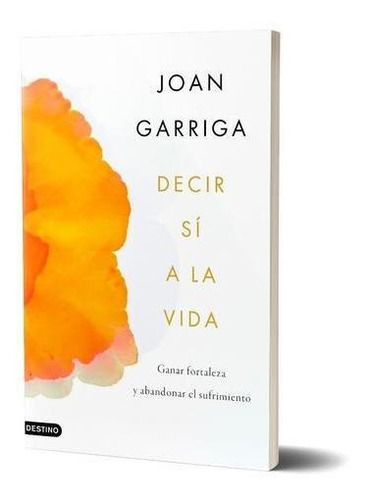 Libro Decir Sí A La Vida - Joan Garriga