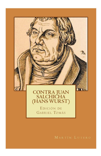 Libro: Contra Juan Salchicha (hans Wurst) (sola Fides)