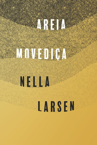 Areia Movediça, de Larsen, Nella. Coleção Meia-azul Editorial Imã Editorial, capa mole em português, 2022