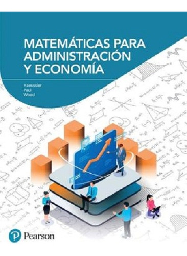 Matematicas Para Administracion Y Economia - Haeussler