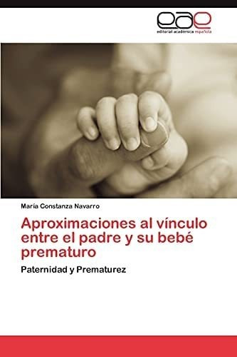 Libro: Aproximaciones Al Vínculo Entre El Padre Y Su Bebé Y