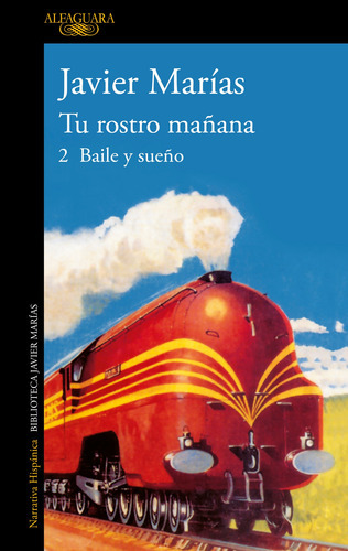 Tu Rostro Mañana. 2 Baile Y Sueño - Marías, Javier  - * 