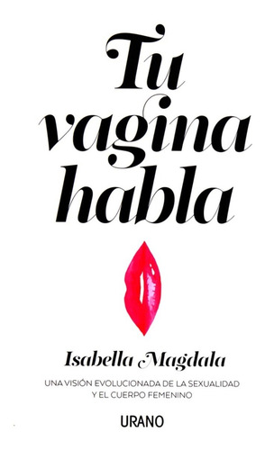 Tu Vagina Habla: Una Visión Evolucionada De La Sexualidad...