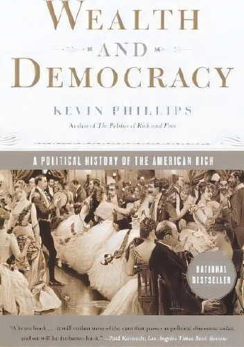 Wealth And Democracy, De Philiips Kevin. Editorial Broadway Books Division Bantam Doubleday Dell Publishing Group Inc, Tapa Blanda En Inglés