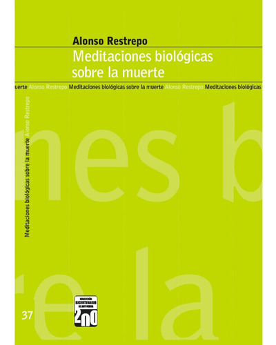 Meditaciones  Biológicas Sobre La Muerte, De Alonso Restrepo. Editorial Ces, Tapa Blanda, Edición 1 En Español, 2012