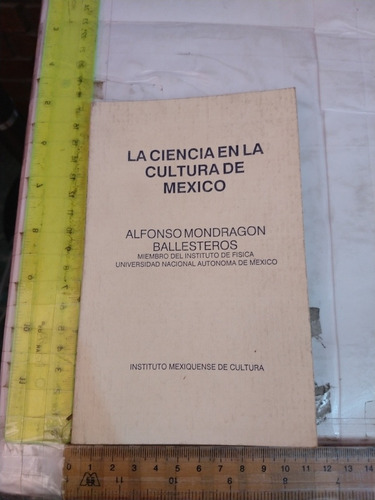 La Ciencia En La Cultura De México Alfonso Mondragón