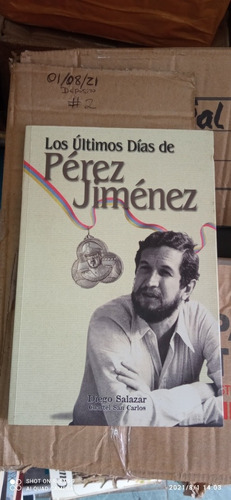 Libro Los Últimos Días De Pérez Jiménez. Diego Salazar